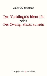Produktbild: Das Verh&auml;ngnis Identit&auml;t oder Der Zwang, etwas zu sein