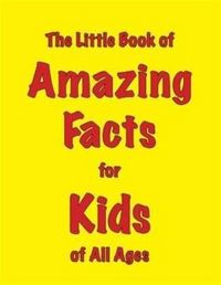 Produktbild: The Little Book of Amazing Facts for Kids of All Ages