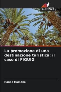 Produktbild: La promozione di una destinazione turistica: il caso di FIGUIG