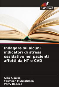 Produktbild: Indagare su alcuni indicatori di stress ossidativo nei pazienti affetti da HT e CVD