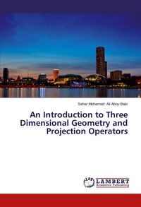 Produktbild: An Introduction to Three Dimensional Geometry and Projection Operators