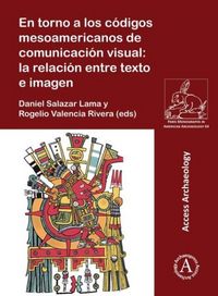 Produktbild: En torno a los codigos mesoamericanos de comunicacion visual: la relacion entre texto e imagen