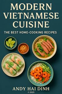 Produktbild: Modern Vietnamese Cuisine: The Best Home-Cooking Recipes