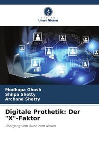 Produktbild: Digitale Prothetik: Der "X"-Faktor