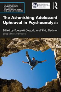 Produktbild: The Astonishing Adolescent Upheaval in Psychoanalysis
