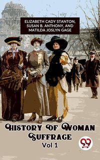Produktbild: History Of Woman Suffrage Vol 1