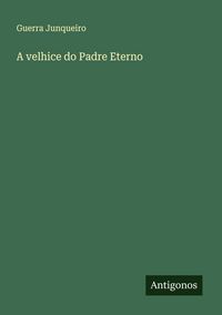 Produktbild: A velhice do Padre Eterno