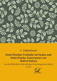 Produktbild: Emin-Paschas Vorl&auml;ufer im Sudan und Emin Pascha, Gouverneur von Hatt-el-Estiwa