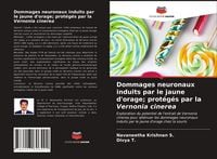 Produktbild: Dommages neuronaux induits par le jaune d'orage; prot&eacute;g&eacute;s par la Vernonia cinerea