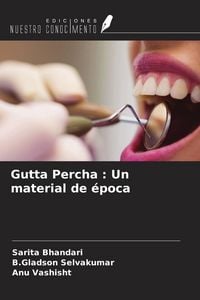 Produktbild: Gutta Percha : Un material de &eacute;poca