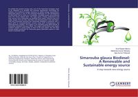 Produktbild: Simarouba glauca Biodiesel: A Renewable and Sustainable energy source