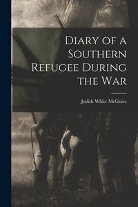 Produktbild: Diary of a Southern Refugee During the War