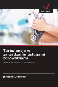 Produktbild: Turbulencje w zarz&iquest;dzaniu us&iquest;ugami zdrowotnymi