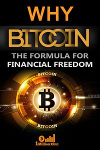 Produktbild: Why Bitcoin: the Formula for Financial Freedom