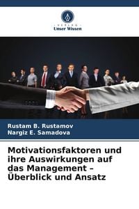 Produktbild: Motivationsfaktoren und ihre Auswirkungen auf das Management - &Uuml;berblick und Ansatz