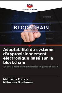 Produktbild: Adaptabilit&eacute; du syst&egrave;me d'approvisionnement &eacute;lectronique bas&eacute; sur la blockchain