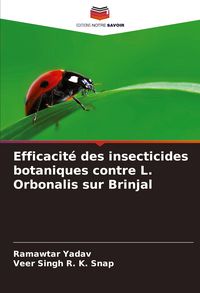 Produktbild: Efficacit&eacute; des insecticides botaniques contre L. Orbonalis sur Brinjal