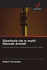 Produktbild: Zjawianie si&iquest; w my&iquest;li Hannah Arendt