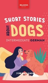 Produktbild: Short Stories about Dogs in Intermediate German (B1-B2 CEFR)