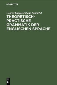 Produktbild: Theoretisch-practische Grammatik der englischen Sprache