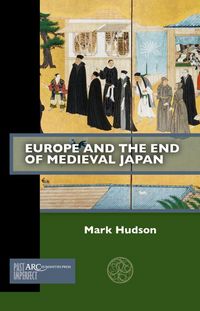 Produktbild: Europe and the End of Medieval Japan