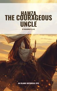 Produktbild: Hamza the Courageous Uncle of Muhammad (S.A.W)