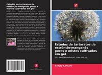 Produktbild: Estudos de tartaratos de estr&ocirc;ncio-mangan&ecirc;s puros e mistos cultivados em gel