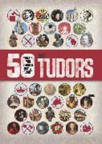 Produktbild: Matthews, R: 50 Things You Should Know About the Tudors