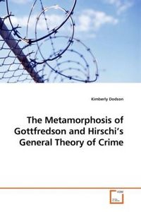 Produktbild: Dodson, K: The Metamorphosis of Gottfredson and Hirschi's Ge