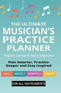 Produktbild: The Ultimate Musician's Practice Planner