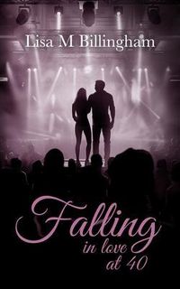 Produktbild: Falling in Love at 40: The uplifting, evocative, passionate story of unconditional love and dreams coming true. A novella
