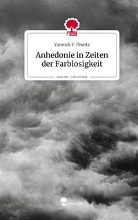 Produktbild: Anhedonie in Zeiten der Farblosigkeit. Life is a Story - story.one