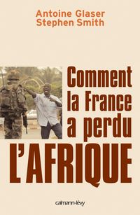 Produktbild: Comment la France a perdu l'Afrique