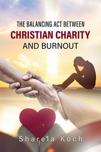 Produktbild: The balancing act between Christian Charity and Burnout