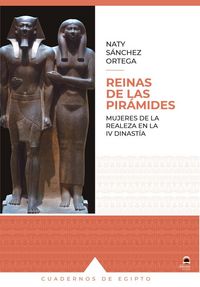 Produktbild: Reinas de las pir&aacute;mides : mujeres de la realeza en la IV Dinast&iacute;a
