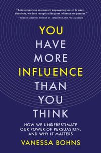 Bild vom Artikel You Have More Influence Than You Think vom Autor Vanessa Bohns
