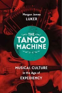 Produktbild: Luker, M: The Tango Machine