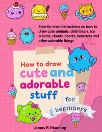 Produktbild: How to Draw Cute and Adorable Stuff for Beginners