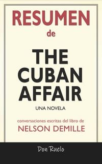 Bild vom Artikel Resumen de The Cuban Affair: Una Novela: Conversaciones Escritas Del Libro De Nelson DeMille vom Autor Don Ruelo