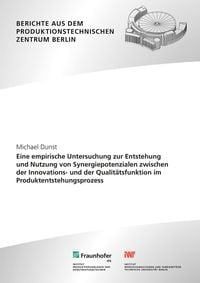 Produktbild: Eine empirische Untersuchung zur Entstehung und Nutzung von Synergiepotenzialen zwischen der Innovations- und der Qualit&auml;tsfunktion im Produktentstehu