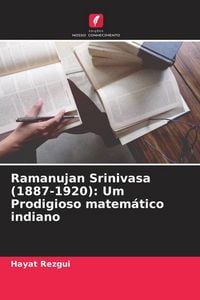Produktbild: Ramanujan Srinivasa (1887-1920): Um Prodigioso matem&aacute;tico indiano