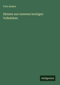 Produktbild: Skizzen aus unserem heutigen Volksleben