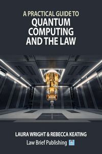 Produktbild: A Practical Guide to Quantum Computing and the Law