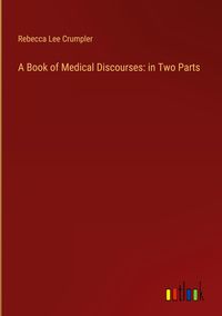 Produktbild: A Book of Medical Discourses: in Two Parts