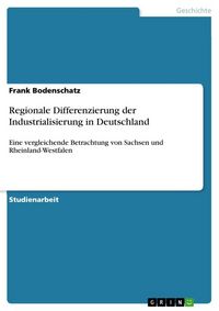Produktbild: Regionale Differenzierung der Industrialisierung in Deutschland
