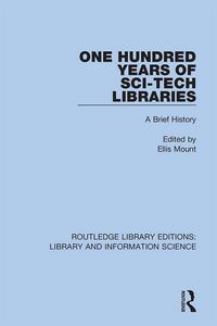 Produktbild: One Hundred Years of Sci-Tech Libraries