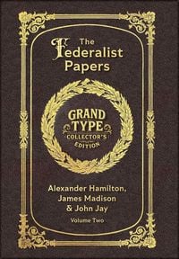 Produktbild: Large Print - The Federalist Papers, Volume 2 of 2 - Grand Type Collector's Edition - Matte Hardcover with Dust Jacket