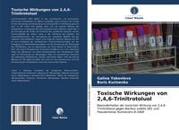 Produktbild: Toxische Wirkungen von 2,4,6-Trinitrotoluol