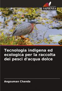 Produktbild: Tecnologia indigena ed ecologica per la raccolta dei pesci d'acqua dolce