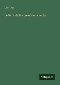 Produktbild: Le livre de la voie et de la vertu
